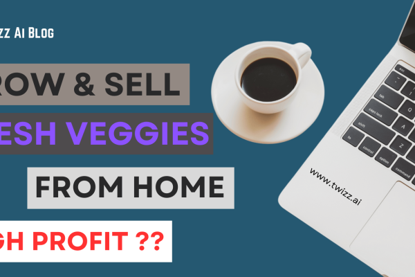 Grow & Sell Fresh Veggies from Home Grow & Sell Fresh Veggies from Home