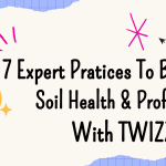 7 Expert Practices to Boost Soil Health & Profits With