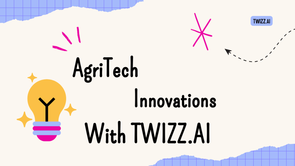 AgriTech Innovations with Twizz.ai
