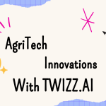 AgriTech Innovations with Twizz.ai