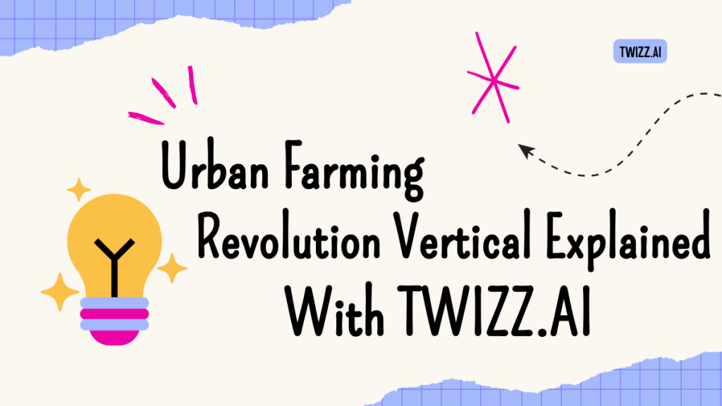 Urban Farming Revolution Vertical Agriculture Explained With Twizz Ai